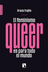 El feminismo queer es para todo el mundo - Gracia Trujillo - Catarata