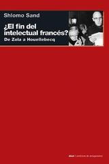 ¿El fin del intelectual francés? - Shlomo Sand - Akal