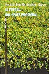 El fútbol. Una peste emocional -  AA.VV. - Machado Libros