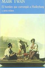 El hombre que corrompió a Hadleyburg y otros relatos - Mark Twain - Valdemar