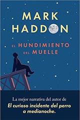 El hundimiento del muelle - Mark Haddon - Malpaso