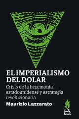 El imperialismo del dólar - Maurizio Lazzarato - Tinta limón