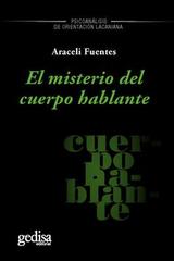 El misterio del cuerpo hablante - Araceli Fuentes - Editorial Gedisa