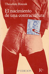 El nacimiento de una contracultura - Theodore Roszak - Kairós