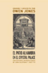 El patio Alhambra en el Crystal Palace  - Owen Jones - Abada Editores