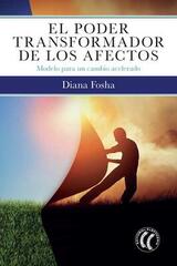 El poder transformador de los afectos - Diana Fosha - Eleftheria