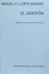 El saxofón - Miguel V. Llopis Be -  AA.VV. - Hal Leonard