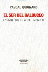 El ser del balbuceo - Pascal Quignard - Cuenco de plata