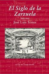 El Siglo de la Zarzuela - José Luis Temes - Siruela