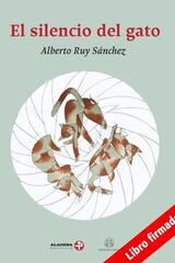 El silencio del gato (Libro firmado) - Alberto Ruy Sánchez Alberto Ruy Sánchez - Ediciones Era