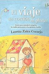 El viaje del cordón de plata - Loretta Zaira Cornejo - Editorial Sentir
