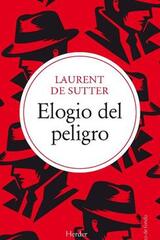 Elogio del peligro - Laurent De Sutter - Herder