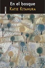 En el bosque - Katie Kitamura - Sexto Piso