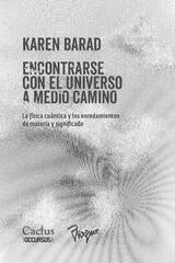 Encontrarse con el universo a medio camino - Karen Barad - Cactus
