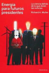 Energía para futuros presidentes - Richard A. Muller - Grano de sal