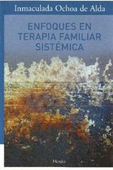 Enfoques en terapia familiar sistémica  - Inmaculada  Ochoa de Alda - Herder
