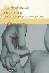 Envejecer - Josep Maria  Fericgla - Herder Liquidacion de archivo editorial