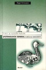 Epistemología General o Crítica del conocimiento  - Roger  Verneaux - Herder Liquidacion de archivo editorial