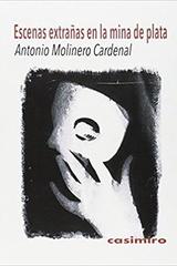 Escenas extrañas en la mina de plata - Antonio Molinero Cardenal - Casimiro