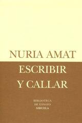 Escribir y callar - Nuria Amat - Siruela