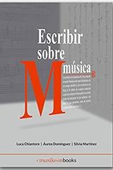 Escribir sobre música - Luca Chiantore - Luca Chiantore - Musikeon Books