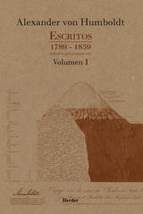 Escritos 1789 - 1859 Volumen I - Alexander Von Humboldt - Herder México