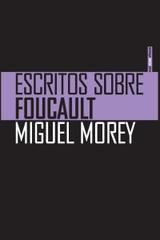 Escritos sobre Foucault - Miguel Morey - Sexto Piso