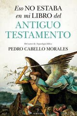 Eso no estaba en mi libro del Antiguo Testamento - Pedro Cabello Morales - Almuzara
