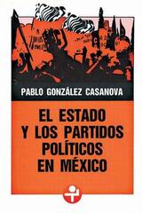 El Estado y los partidos políticos en México - Pablo González Casanova - Ediciones Era