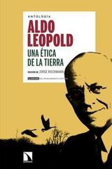 Aldo Leopold. Una ética de la tierra - Jorge Riechmann - Catarata