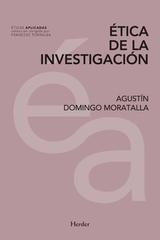 Ética de la investigación - Agustín Domingo Moratalla - Herder