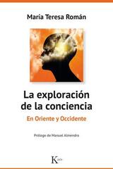 La exploración de la conciencia​ - Mª Teresa Román - Kairós