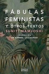 Fábulas feministas y otros textos - Suniti Namjoshi - Paraíso Perdido