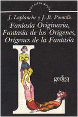 Fantasía originaria, fantasía de los orígenes, orígenes de la fantasía - Jean Bertrand Pontalis - Editorial Gedisa