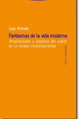 Fantasmas de la vida moderna - Luis Arenas - Trotta