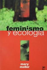 Feminismo y ecología - Mary Mellor - Siglo XXI Editores