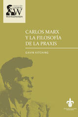 Carlos Marx y la filosofía de la praxis - Gavin Kitching - Universidad Veracruzana