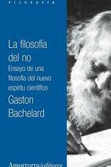 La filosofía del no - Gaston Bachelard - Amorrortu