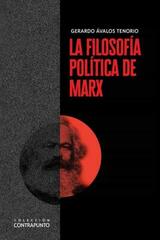 Filosofía política de Marx, La - Gerardo Ávalos Tenorio - Herder