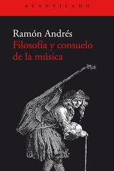 Filosofía y consuelo de la música - Ramón Andrés - Acantilado