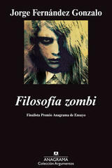 Filosofía zombi - Jorge Fernandez Gonzalo - Anagrama