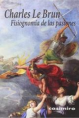 Fisiognomía de las pasiones - Charles Le Brun - Casimiro