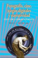 Fotografía, cine, juegos digitales y narratividad - Alberto José Luis Carrillo Canán - Itaca