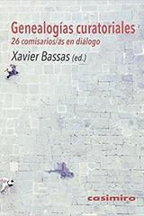 Genealogías curatoriales - Xavier Bassas - Casimiro