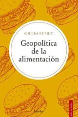 Geopolítica de la alimentación - Gilles Fumey - Herder
