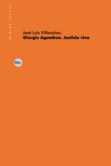 Giorgio Agamben. Justicia viva - José Luis Villacañas - Trotta