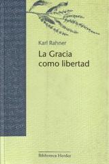 La Gracia como libertad - Karl  Rahner - Herder