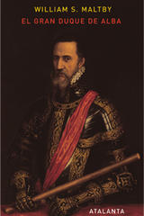 El Gran Duque de Alba - William S. Maltby - Atalanta