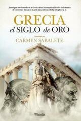 Grecia, el siglo de oro - Carmen Sabalete Gil - Pinolia