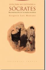 Guía para no entender a Sócrates - Gregorio Luri Medrano - Trotta